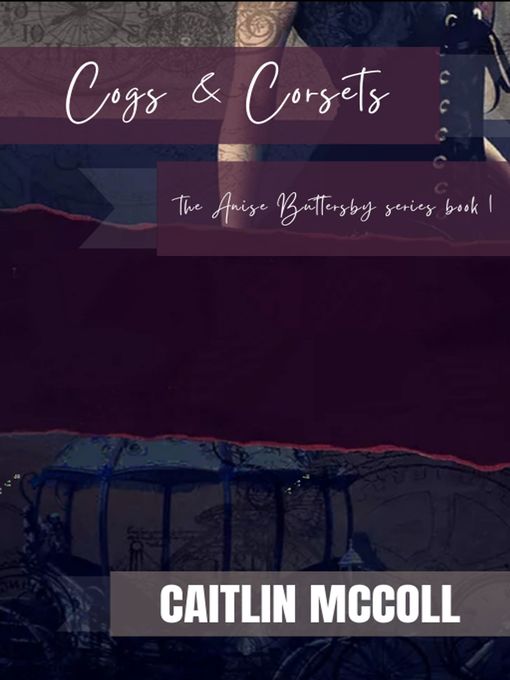 Title details for Cogs and Corsets by Caitlin McColl - Available
